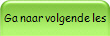 Ga naar volgende les